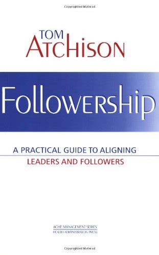 Followership a practical guide to aligning leaders and followers. - Prostart year 1 study guide answers.