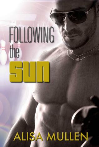 Following the Sun by Alisa Mullen Goodreads