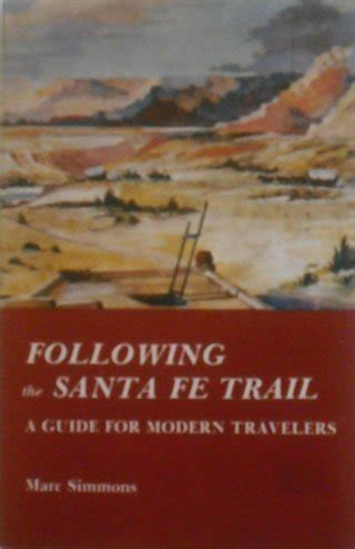 Read Following The Santa Fe Trail A Guide For Modern Travelers By Marc Simmons