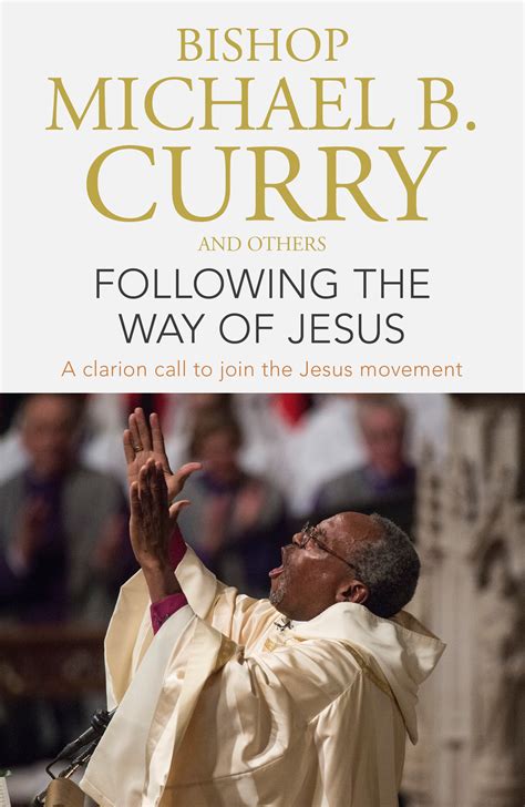 Download Following The Way Of Jesus A Clarion Call To Join The Jesus Movement By Bishop Michael B Curry