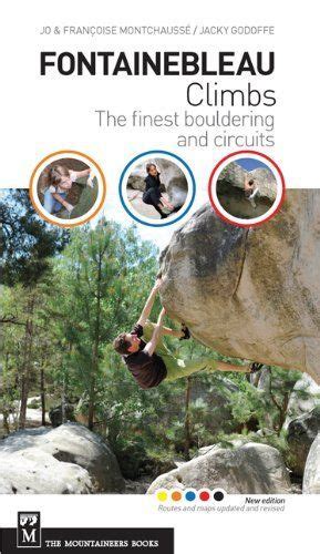 Fontainebleau climbs a guide to the best bouldering and circuits. - L' education rationnelle de la volonte.