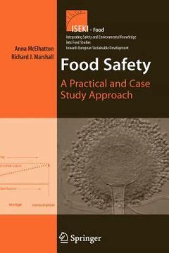 Food Safety A Practical And Case Study Approach Reprint