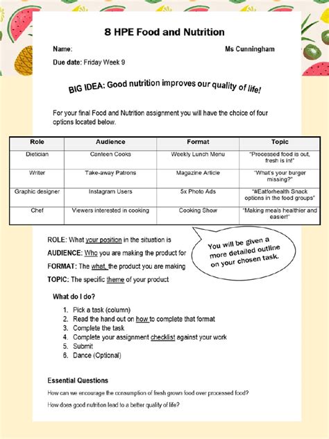 Food and nutrition assignment pdf. Nutrition Analysis Purpose: The purpose of this assignment is to observe and analyze the role of daily nutrition. Action Items: 1. Each student will record all food and liquid consumption for 3 days (72 hours). Details of everything eaten are needed. For example: 1 whole wheat pita, ¾ cup 