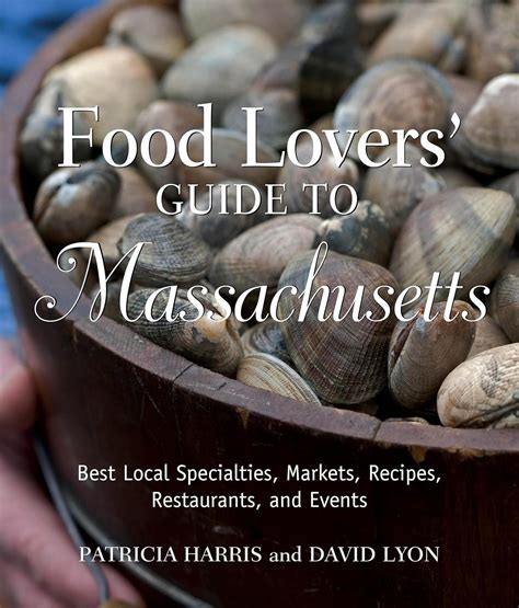 Food lovers guide to massachusetts best local specialties markets recipes restaurants events and more. - Apocalyptic survival the beginners guide to the end.