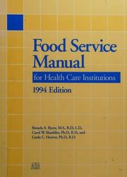 Food service manual for health care institutions by brenda a byers. - Mensch, was wollt ihr denen sagen?.