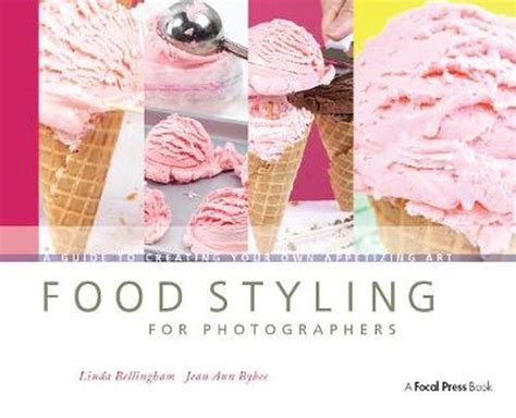 Food styling for photographers a guide to creating your own appetizing art. - Manual de entrenamiento del sistema de salud soarian.