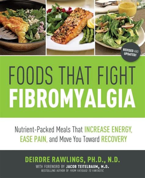 Read Foods That Fight Fibromyalgianutrientpacked Meals That Increase Energy Ease Pain And Move You Towards Recovery By Deirdre Rawlings