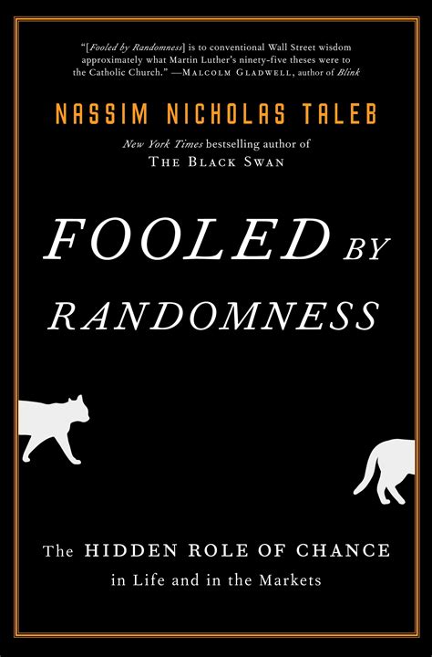 Download Fooled By Randomness The Hidden Role Of Chance In Life And In The Markets By Nassim Nicholas Taleb