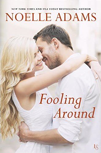 Read Fooling Around By Noelle  Adams