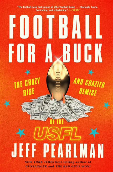 Full Download Football For A Buck The Crazy Rise And Crazier Demise Of The Usfl By Jeff Pearlman