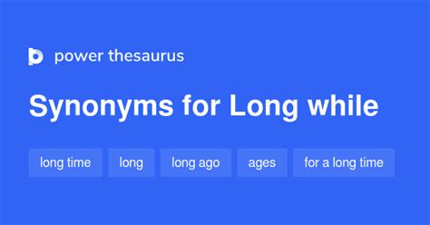 For A Good Long While synonyms - Power Thesaurus