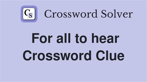 For all to hear crossword clue. Things To Know About For all to hear crossword clue. 