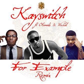 For example remix by k switch biography