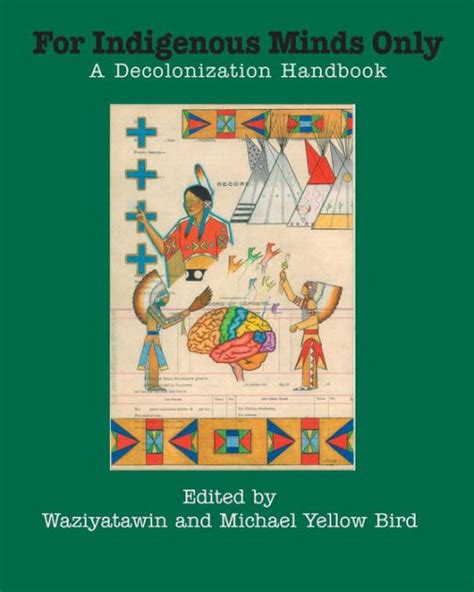For indigenous minds only a decolonization handbook. - The devil s highway a true story.