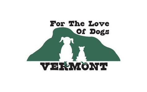 For the Love of Dogs Vermont is a non-profit 501(c)3. PO Box 1112, Waitsfield, VT 05673 fortheloveofdogsvermont@gmail.com fortheloveofdogsvermont@. 