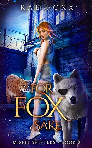 Full Download For Fox Sake Misfit Shifters 2 By Rae Foxx
