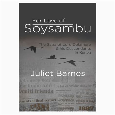 Read Online For Love Of Soysambu The Saga Of Lord Delamere  His Descendants In Kenya By Juliet Barnes