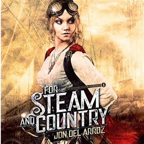 Read For Steam And Country The Adventures Of Baron Von Monocle Book 1 By Jon Del Arroz