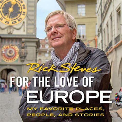 Read For The Love Of Europe My Favorite Places People And Stories Rick Steves By Rick Steves