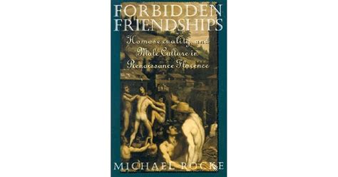 Download Forbidden Friendships Homosexuality And Male Culture In Renaissance Florence By Michael Rocke