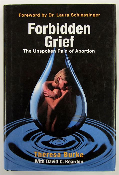 Read Forbidden Grief The Unspoken Pain Of Abortion By Theresa Burke