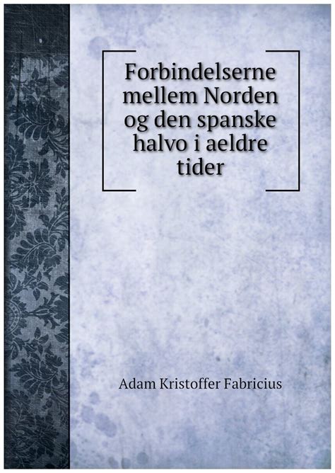 Forbindelserne mellen norden og den spanske halvøo i aeldre tider. - Java a beginners guide 5th edition 5th edition.