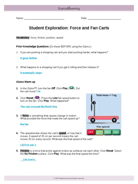View Force and Fan Carts Gizmo Activity.pdf from PHYSICS 9585 at San Francisco State University. SPH 3U0 - Grade 11 University Physics Name: Forces Force and Fan Carts Gizmo Activity Launch the Gizmo ... Task: Using the three (3) di±erent fan speeds (i.e. di±erent forces), design an investigation to answer the question posed. NOTE: the fan .... 
