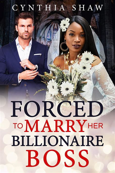 Read Forced To Marry Her Billionaire Boss 2 Bwwm Billionaire Boss Robbery Blackmail Ultimatums Romance By Cynthia Shaw