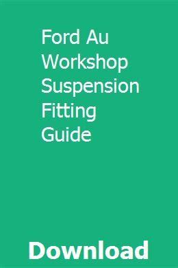 Ford au workshop suspension fitting guide. - Geschichte goldener führer für klasse 11.