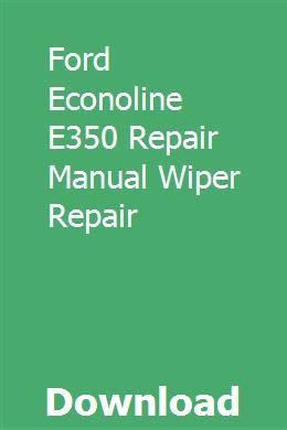 Ford econoline e350 repair manual wiper repair. - Lg true balance washer user manual.
