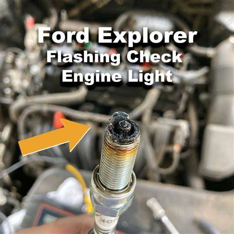 Ford explorer check engine light flashing when accelerating.  In that case, th...