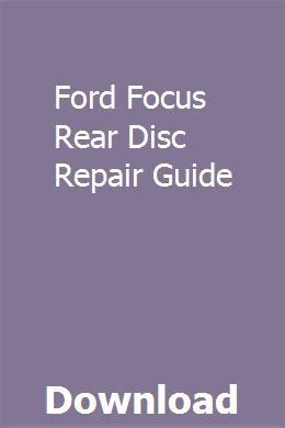 Ford focus rear disc repair guide. - 2009 saab 9 3 service repair manual 16417.