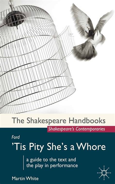 Ford tis pity shes a whore shakespeare handbooks. - Self printed 3rd ed the sane persons guide to self publishing.