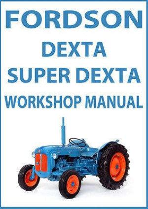 Fordson super dexta tractor workshop service repair manual. - Bmw workshop manual x5 x3 e53 e70 e83 service repair.