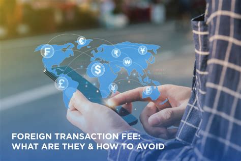 Foreign Transaction Fees: What to Expect