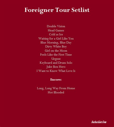 Foreigner setlist 2023. See the full list of dates for Foreigner's The Historic Farewell Tour below. July 6, 2023 - West Palm Beach, FL - iTHINK Financial Amphitheatre. July 9, 2023 - Tampa, FL - MIDFLORIDA Credit Union ... 