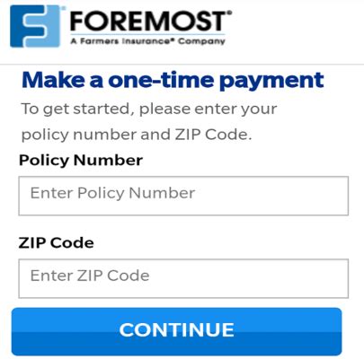 Foremostpayonline one time payment. To get started with the online payment process click on the link www.foremostpayonline.com. On this page locate the box of one time online payment than click on the link "Make a payment" and follow the link. You have to provide with some details about yourself such as your "Policy number" and "Zip Code" and then click on the button ... 