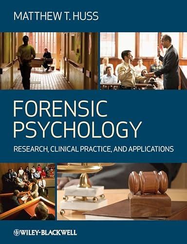Read Online Forensic Psychology Research Clinical Practice And Applications By Matthew T Huss