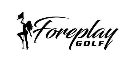 Foreplay golf. Things To Know About Foreplay golf. 