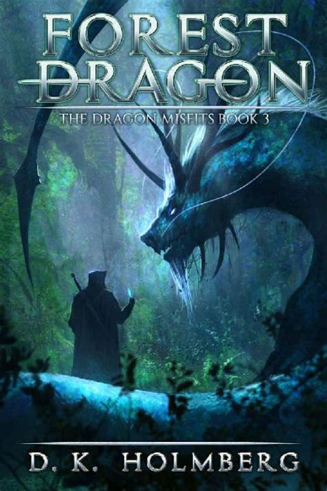 Full Download Forest Dragon The Dragon Misfits 3 By Dk Holmberg