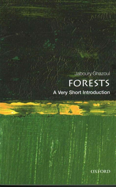 Read Online Forests A Very Short Introduction Very Short Introductions By Jaboury Ghazoul