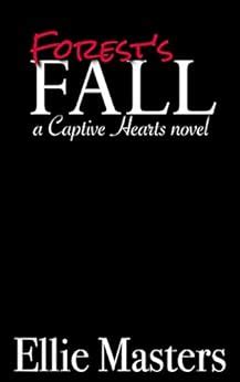 Read Forests Fall A Captive Romance Captive Hearts Book 3 By Ellie Masters