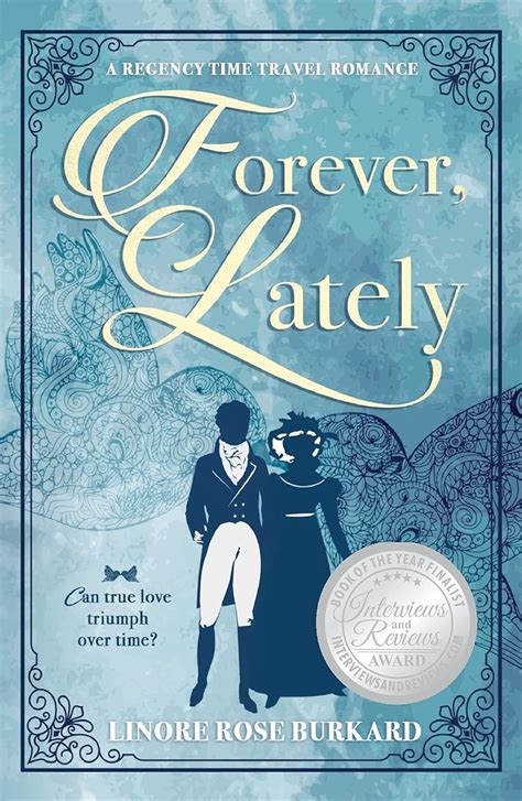 Read Forever Lately A Regency Time Travel Romance By Linore Rose Burkard