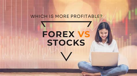 Forex vs stocks which is more profitable. The trading market is no joke and is not a place for hasty people. With all that in mind, if you are looking for steady small profits and you have solid strategies, then Forex is a better fit than the stock market. The Forex market has high volatility, which can help beginner traders make less risky and easier profits. 