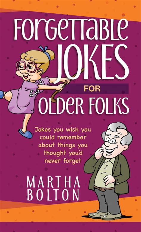 Full Download Forgettable Jokes For Older Folks Jokes You Wish You Could Remember About Things You Thought Youd Never Forget By Martha Bolton