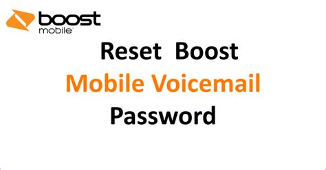 Forgot my boost mobile voicemail password. Follow who instructions as directed to the voice prompt. Set up your voicemail password. When you are finish with the setup, open of keypad by tapping the dial-pad. Your new messages will automatically read. Listen to your voicemail prompts toward set boost other options like warm, introductory messages, etc. Click 'End' to hang up. 