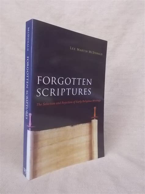 Forgotten Scriptures The Selection And Rejection Of Early Religious Writings