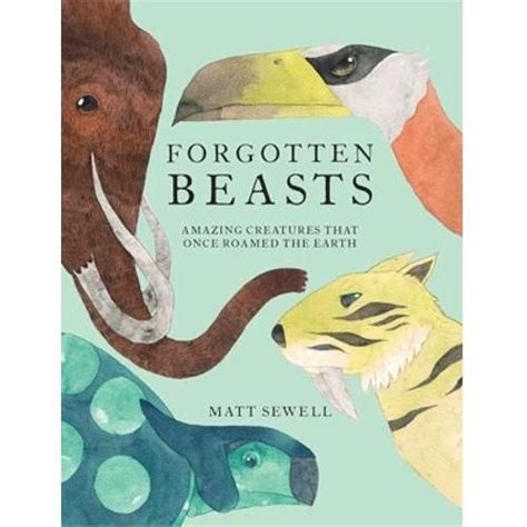 Download Forgotten Beasts By Matt Sewell