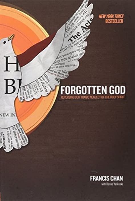 Full Download Forgotten God Reversing Our Tragic Neglect Of The Holy Spirit By Francis Chan