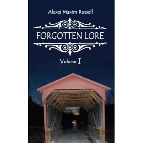 Read Forgotten Lore Volume I By Alexei Maxim Russell